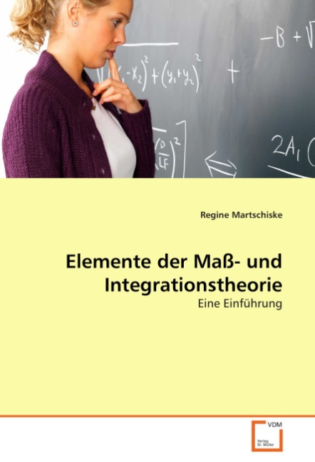 Elemente der Mass- und Integrationstheorie - Martschiske, Regine