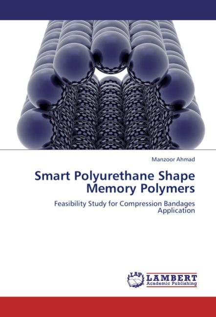Smart Polyurethane Shape Memory Polymers - Ahmad, Manzoor