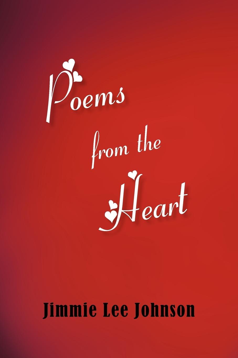 Poems from the Heart - Johnson, Jimmie Lee