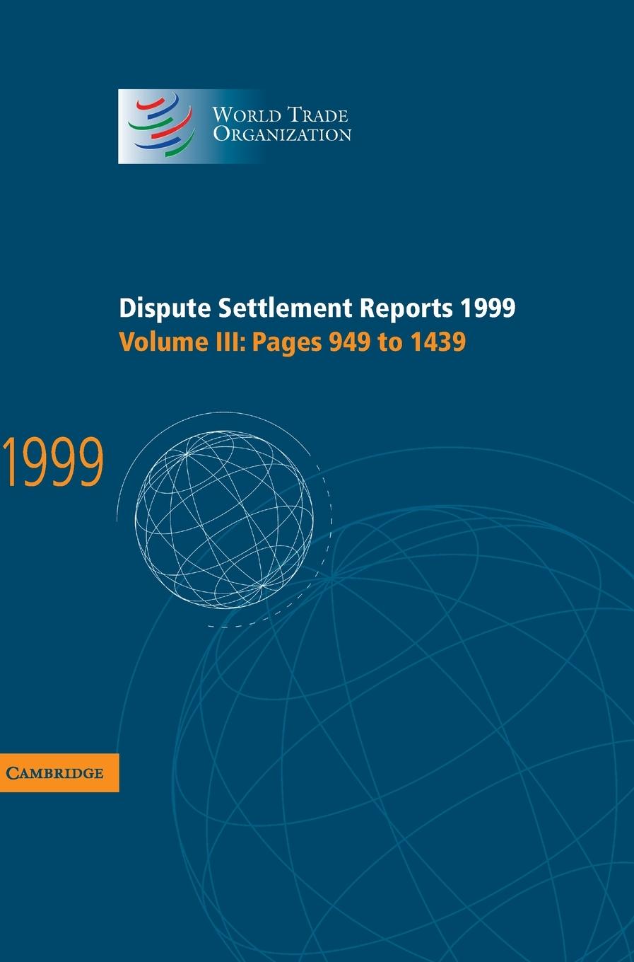 Dispute Settlement Reports 1999: Volume 3, Pages 949-1439 - Organization, World Trade