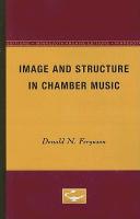 Image and Structure in Chamber Music - Ferguson, Donald N.
