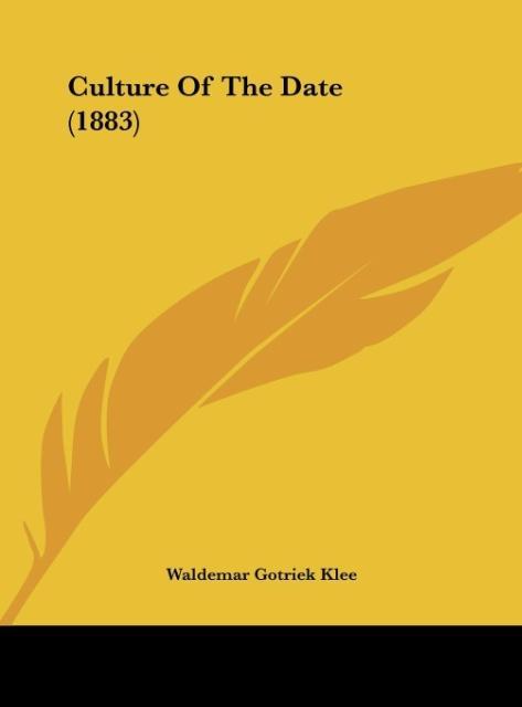 Culture Of The Date (1883) - Klee, Waldemar Gotriek