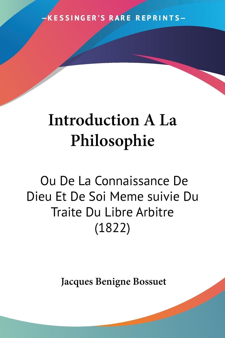 Introduction A La Philosophie - Bossuet, Jacques Benigne