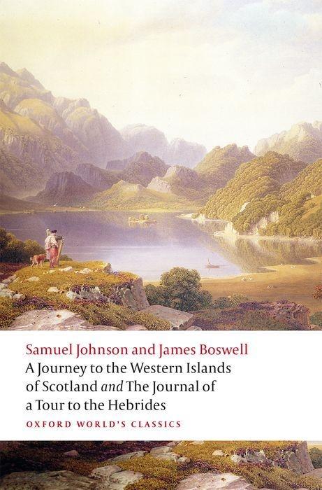 A Journey to the Western Islands of Scotland and the Journal of a Tour to the Hebrides - Johnson, Samuel Boswell, James