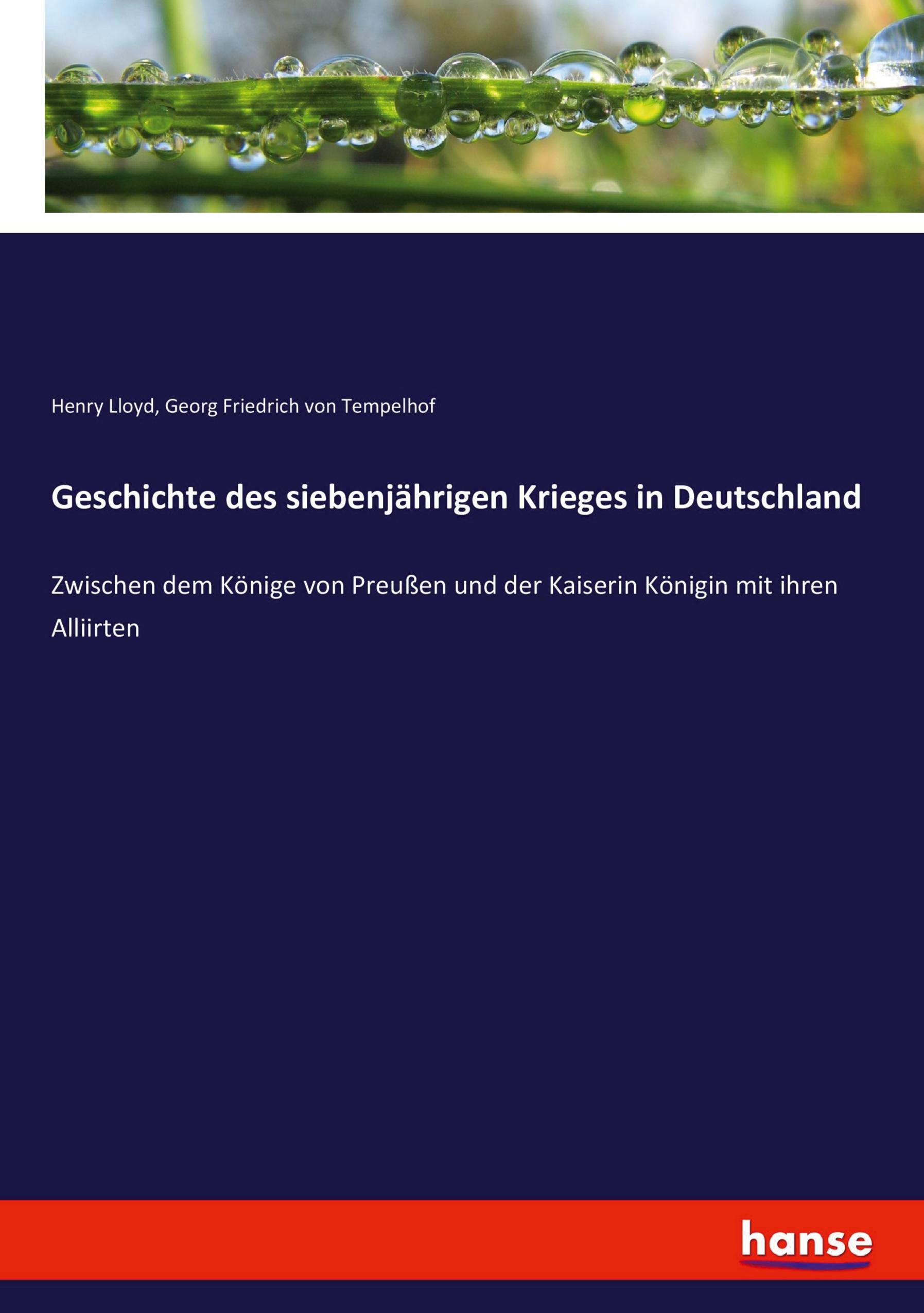 Geschichte des siebenjaehrigen Krieges in Deutschland - Lloyd, Henry Tempelhoff, Georg Friedrich von