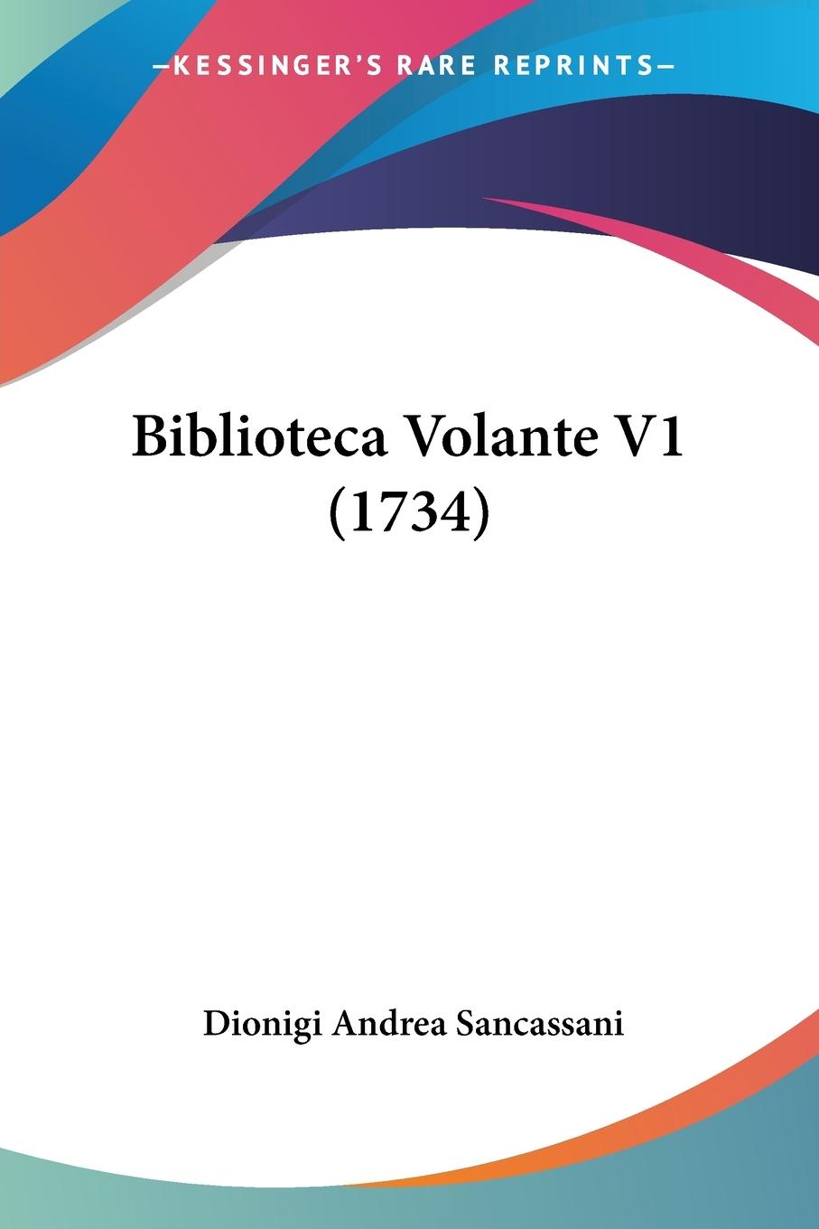 Biblioteca Volante V1 (1734) - Sancassani, Dionigi Andrea