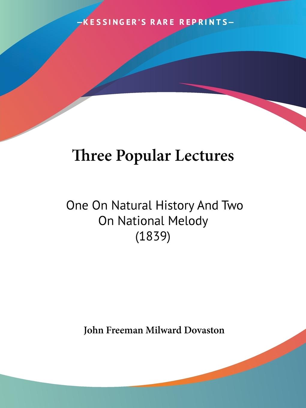 Three Popular Lectures - Dovaston, John Freeman Milward
