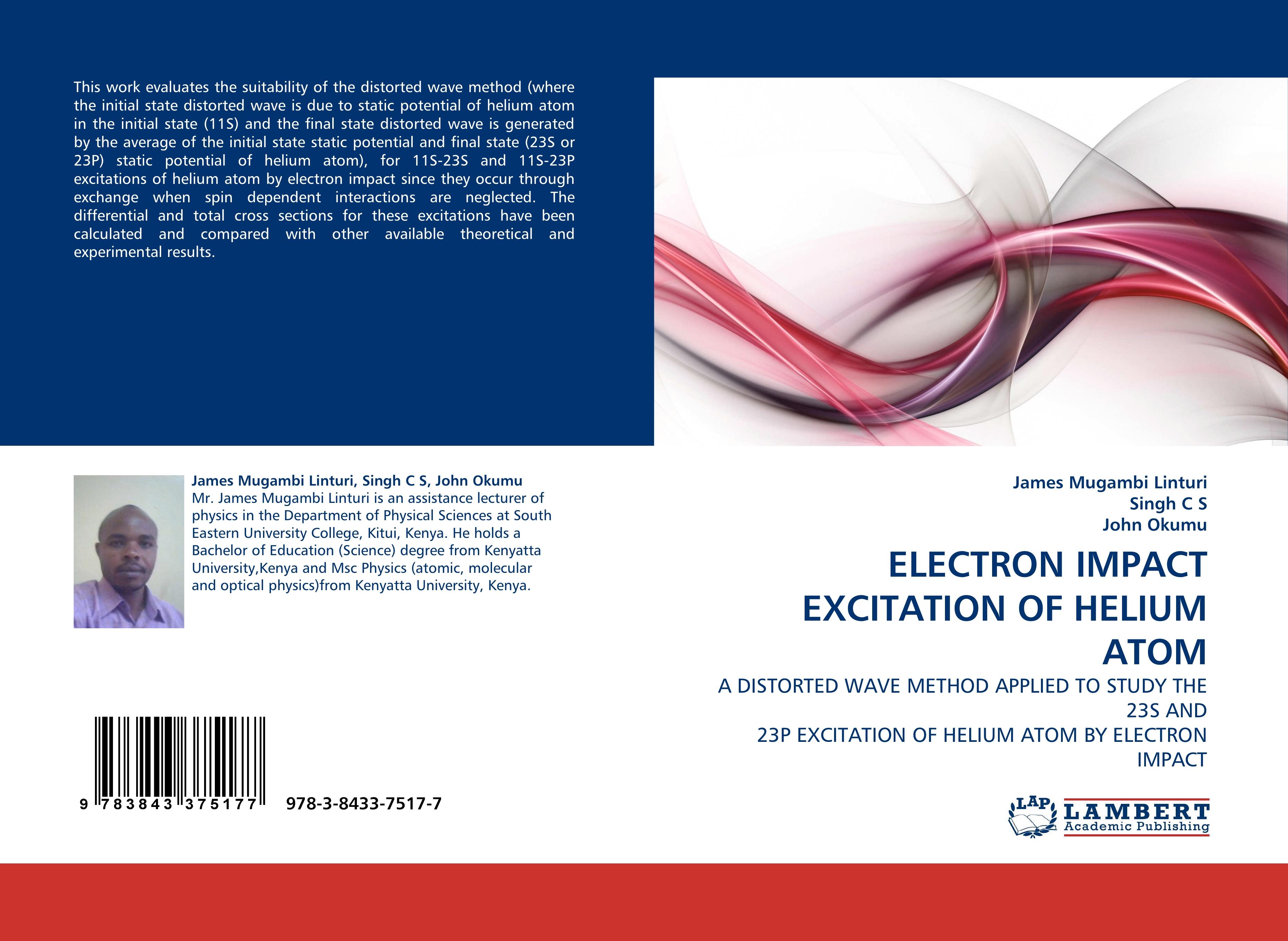 ELECTRON IMPACT EXCITATION OF HELIUM ATOM - James Mugambi Linturi Singh C S John Okumu