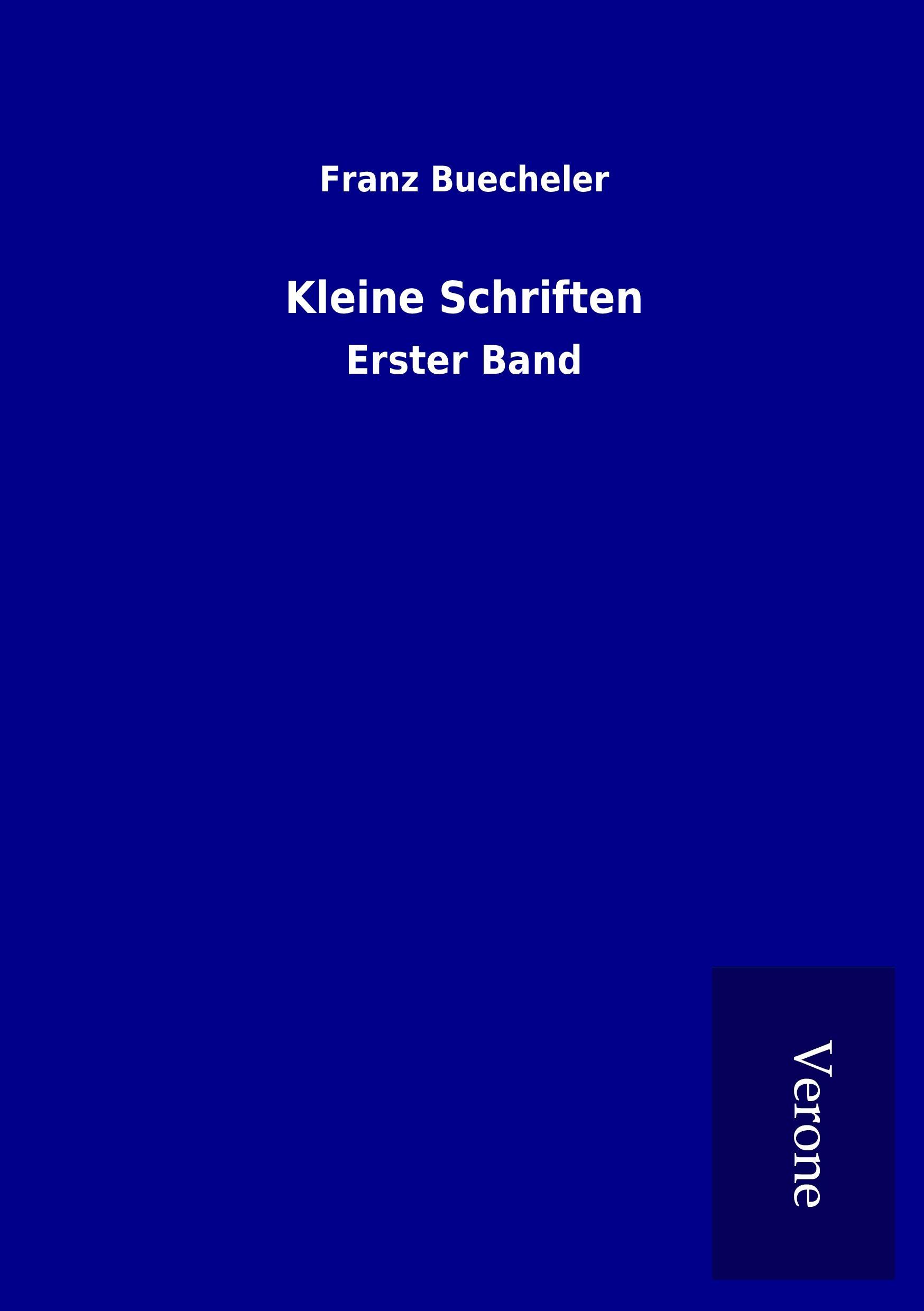 Kleine Schriften - Buecheler, Franz