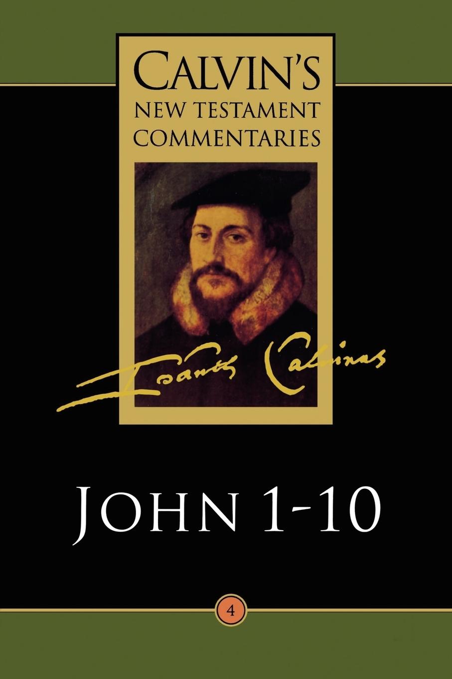 The Gospel According to John 1-10 - Calvin, John