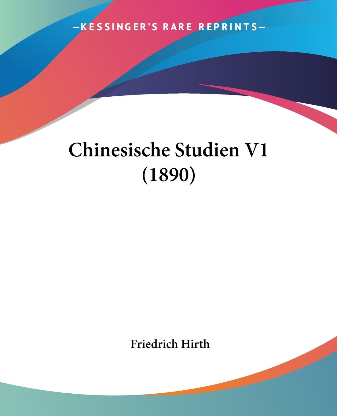 Chinesische Studien V1 (1890) - Hirth, Friedrich