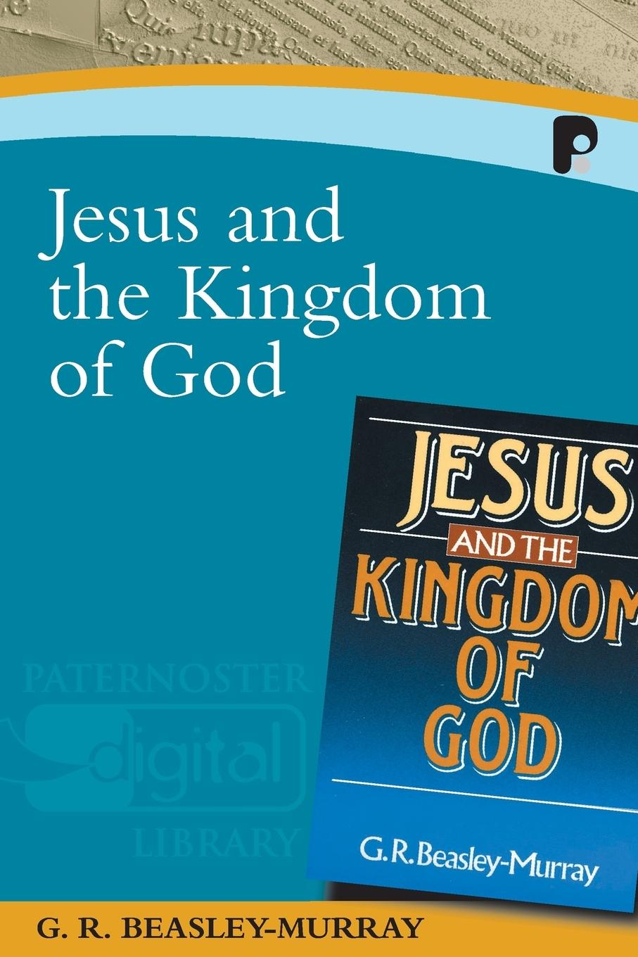 Jesus and the Kingdom of God - Beasley-Murray, George R