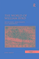 World of William Byrd - John Harley