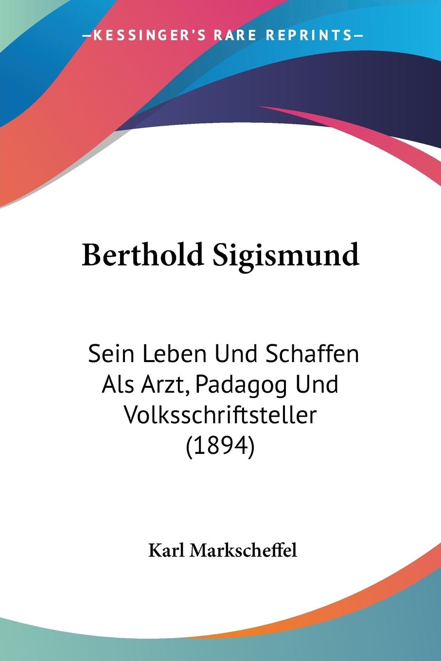 Berthold Sigismund - Markscheffel, Karl
