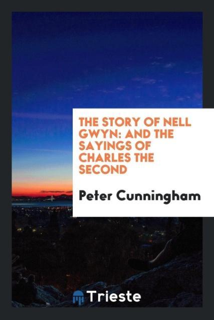 The story of Nell Gwyn - Cunningham, Peter