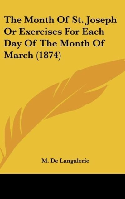 The Month Of St. Joseph Or Exercises For Each Day Of The Month Of March (1874) - Langalerie, M. De