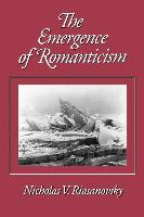 Riasanovsky, N: The Emergence of Romanticism - Riasanovsky, Nicholas V. (Sidney Hellman Ehrman Professor of European History, Sidney Hellman Ehrman Professor of European History, University of California, Berkeley)