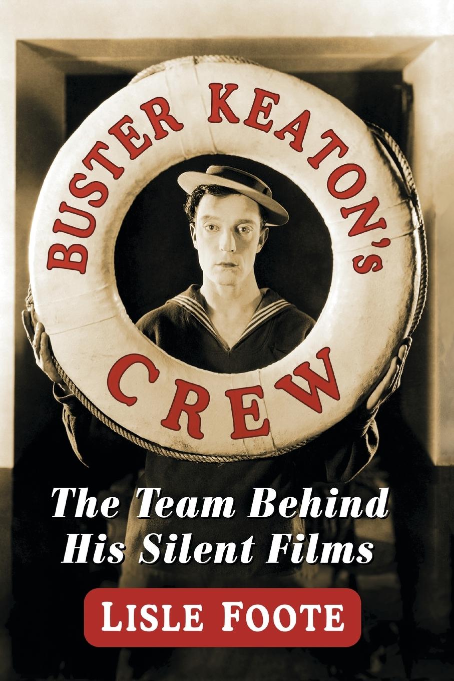 Buster Keaton s Crew - Foote, Lisle