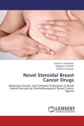 Novel Steroidal Breast Cancer Drugs - Elmegeed, Gamal A. Khalil, Wagdy K. B. Elsayed, Ghada H.