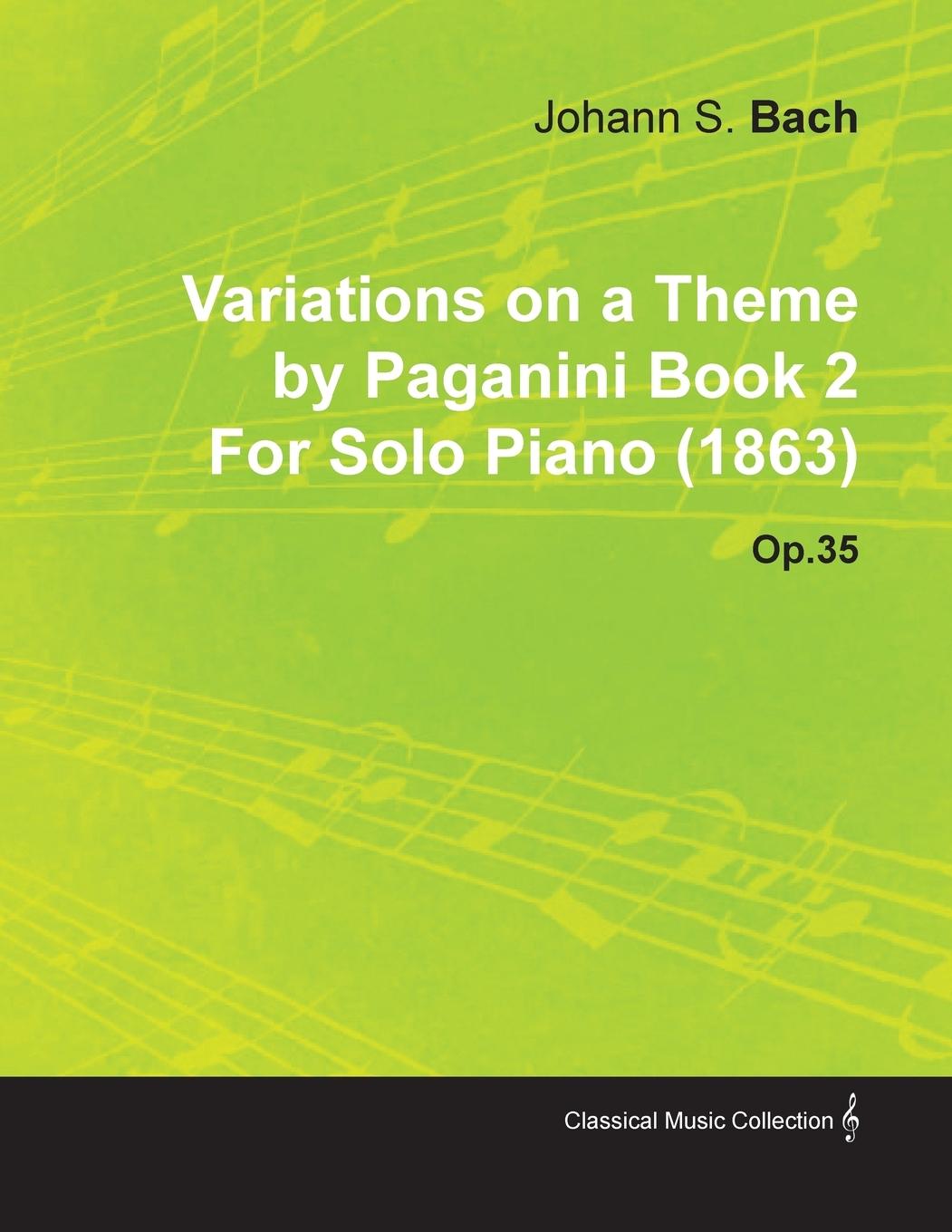 Variations on a Theme by Paganini Book 2 by Johannes Brahms for Solo Piano (1863) Op.35 - Brahms, Johannes