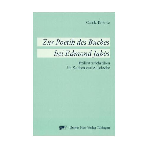 Zur Poetik des Buches bei Edmond Jabes Erbertz, Carola