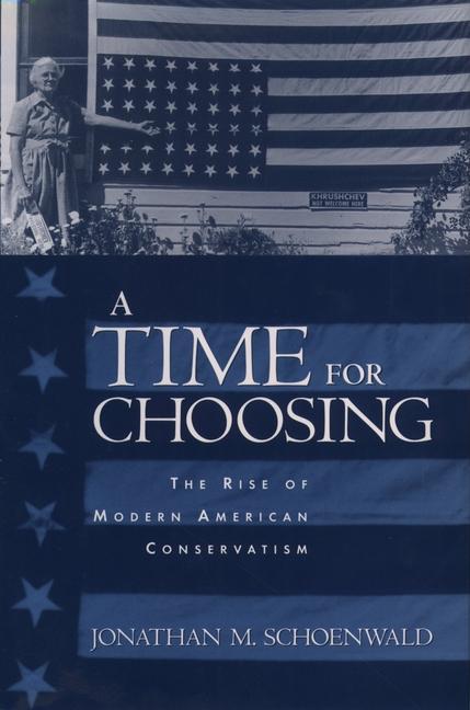 A Time for Choosing: The Rise of Modern American Conservation - Schoenwald, Jonathan