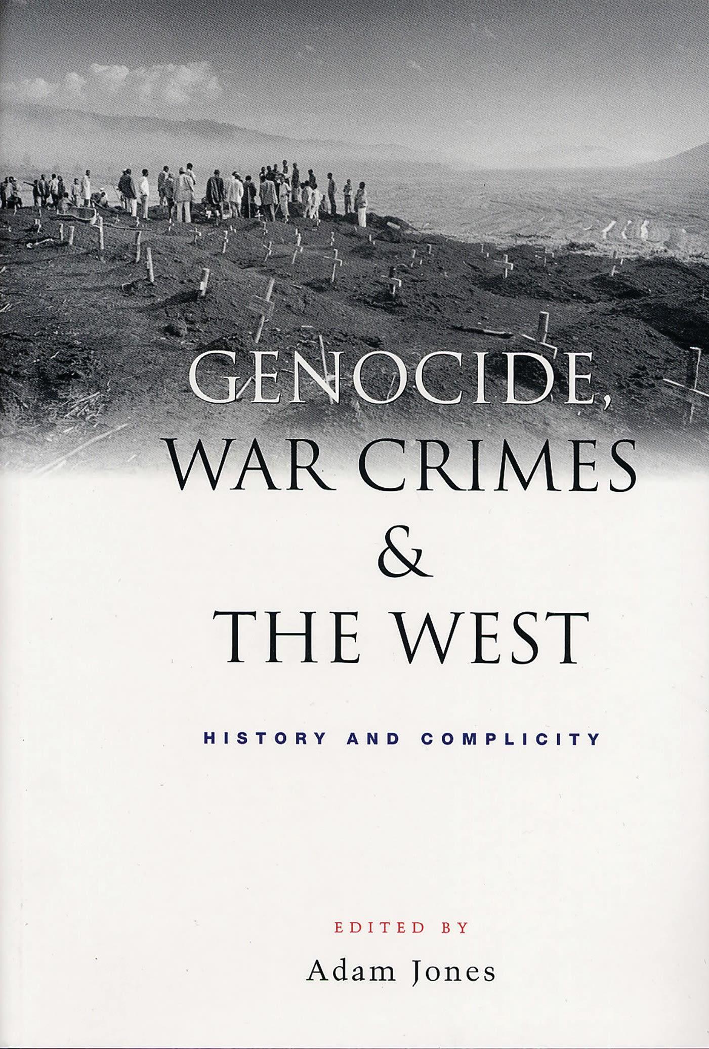 Genocide, War Crimes and the West - Jones, Adam