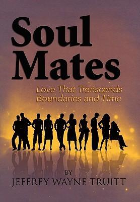 Soul Mates - Truitt, Jeffrey Wayne
