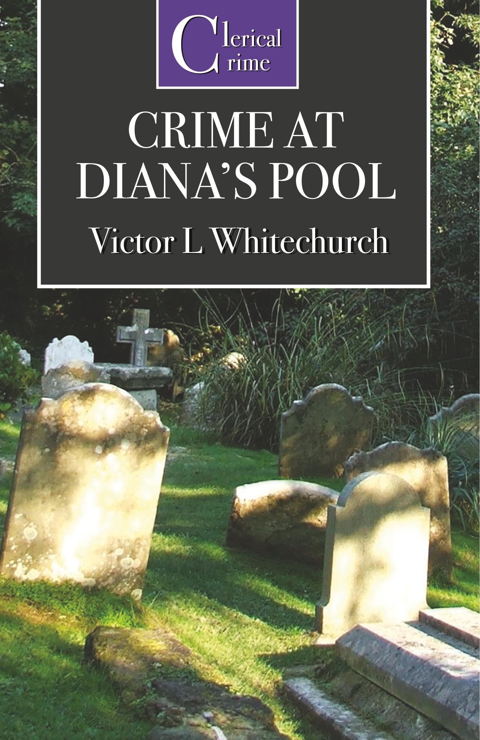 The Crime at Diana s Pool - Whitechurch, Victor L.