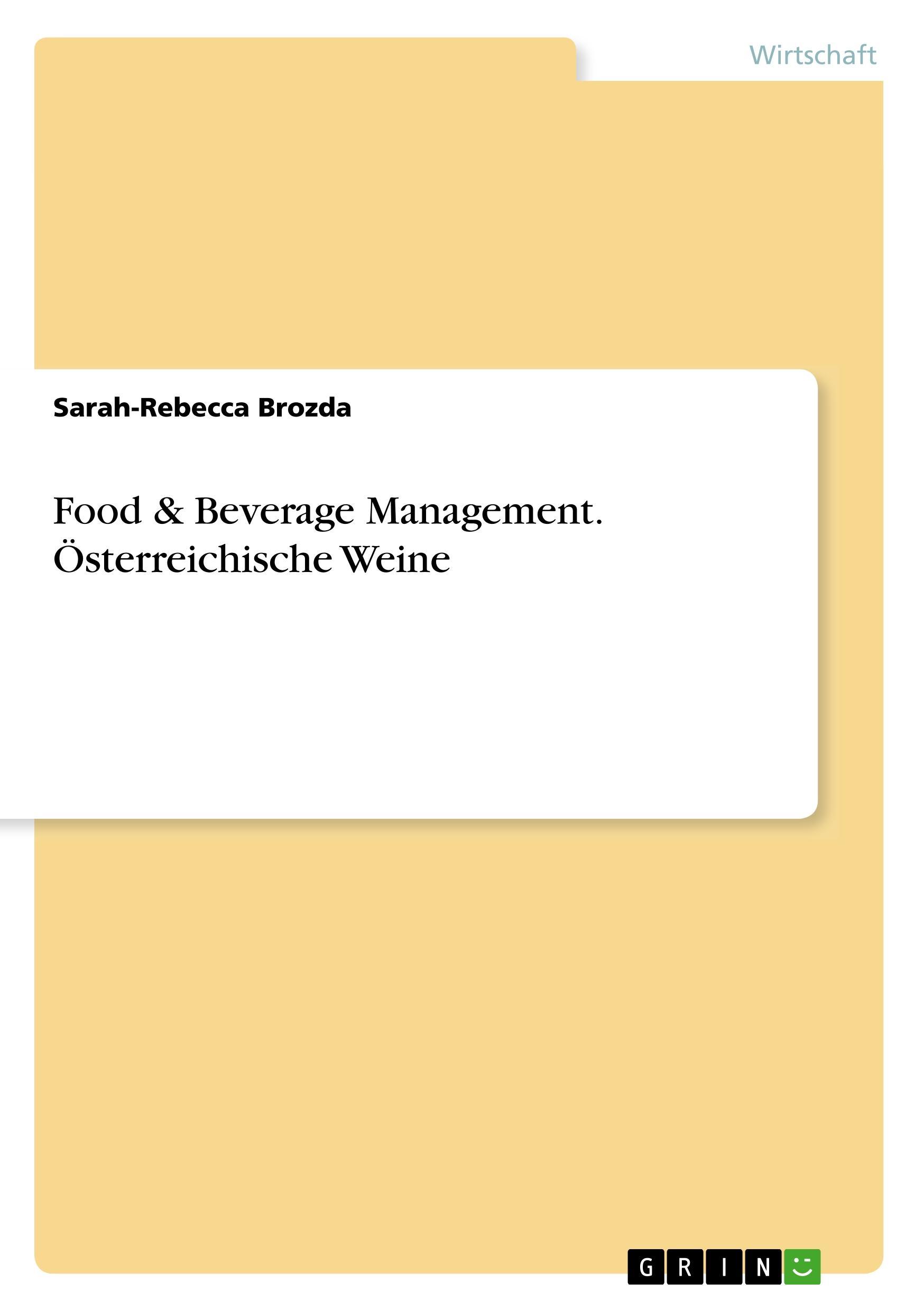 Food & Beverage Management. Oesterreichische Weine - Brozda, Sarah-Rebecca