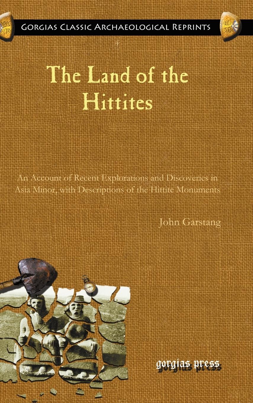 Garstang, J: Land of the Hittites - Garstang, John
