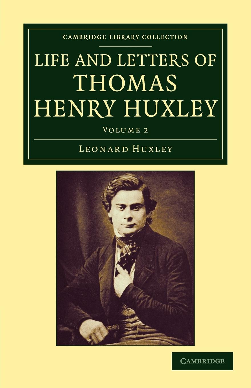 Life and Letters of Thomas Henry Huxley - Volume 2 - Huxley, Leonard Huxley, Thomas Henry
