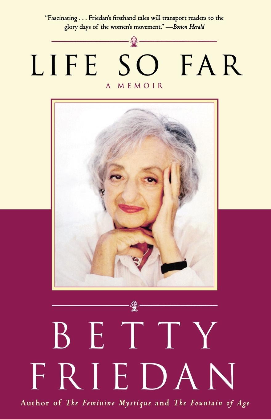Life So Far - Friedan, Betty