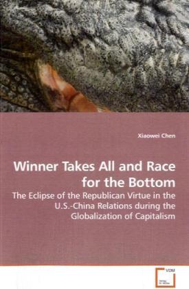 Winner Takes All and Race for the Bottom - Chen, Xiaowei