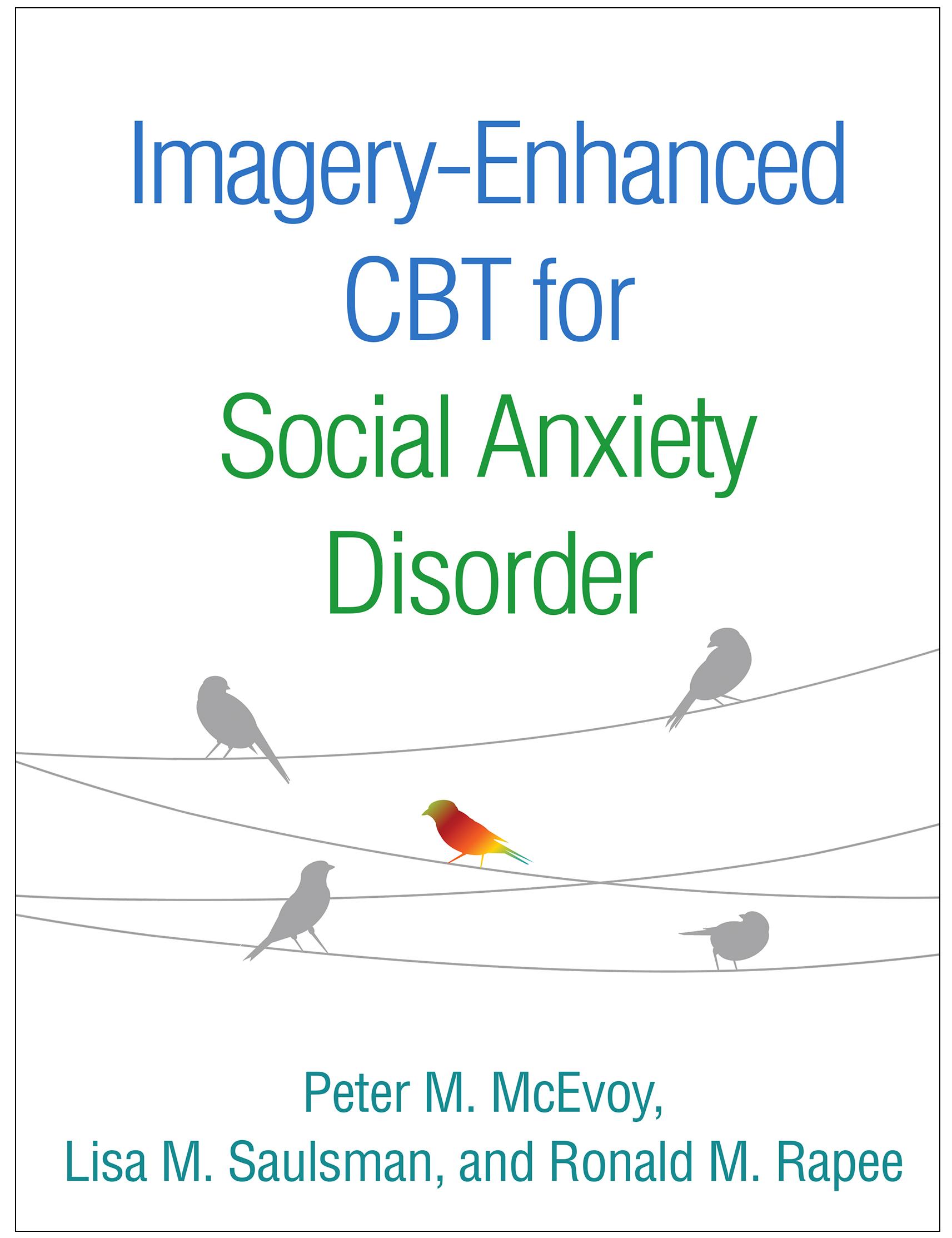 Imagery-Enhanced CBT for Social Anxiety Disorder - Peter M. McEvoy Lisa M. Saulsman Ronald M. Rapee