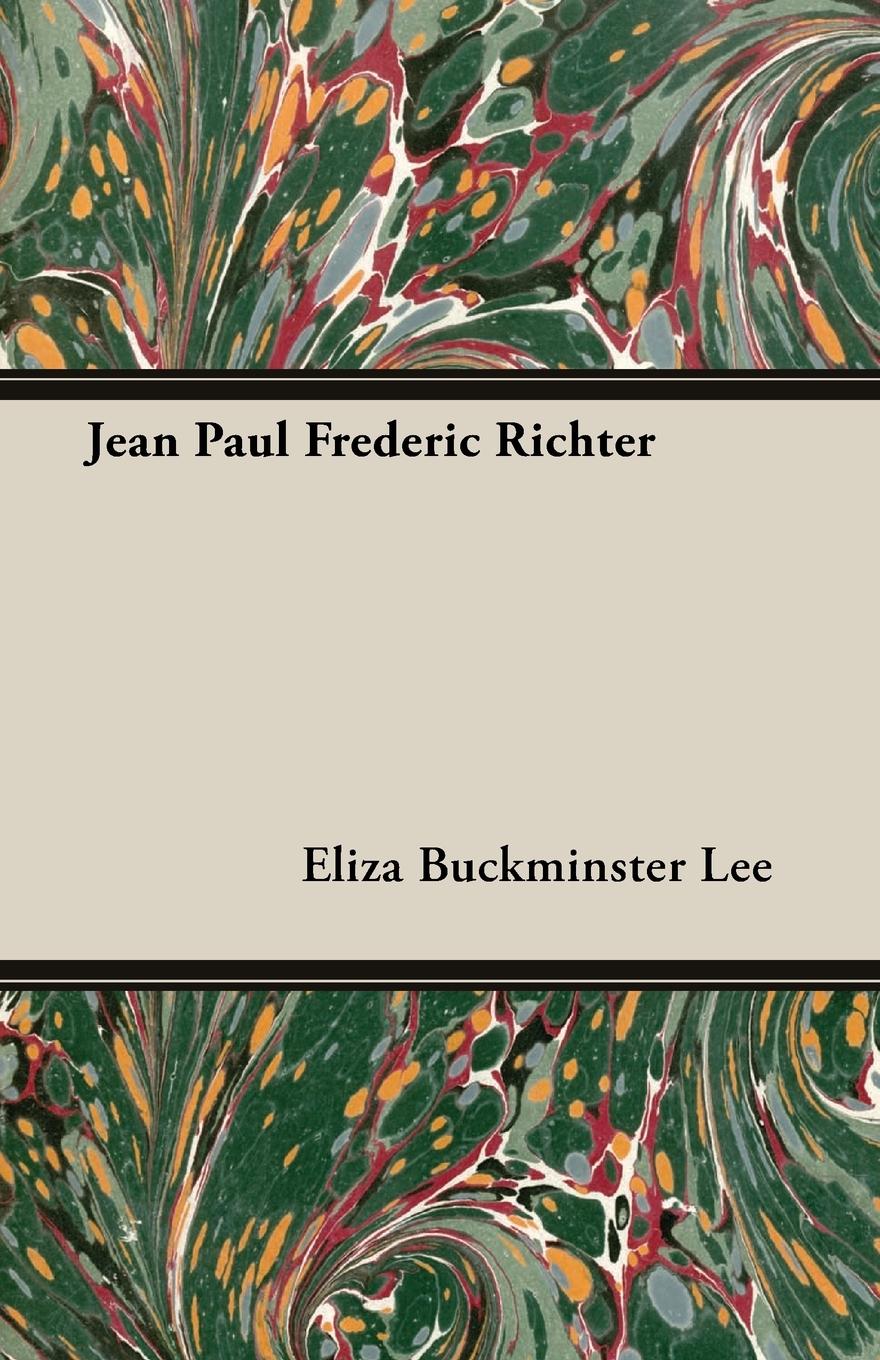 Jean Paul Frederic Richter - Lee, Eliza Buckminster