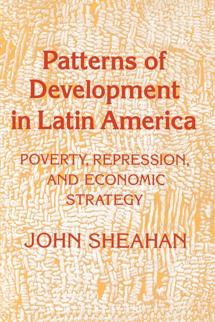 Patterns of Development in Latin America - Sheahan, John