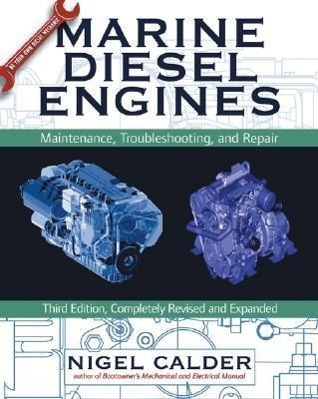Marine Diesel Engines: Maintenance, Troubleshooting, and Repair - Calder, Nigel