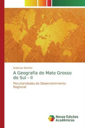 A Geografia do Mato Grosso do Sul - II - Bertholi, Anderson