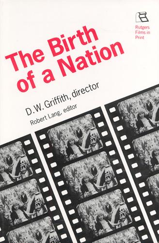 Birth of a Nation: D.W. Griffith, Director - Lang, Robert