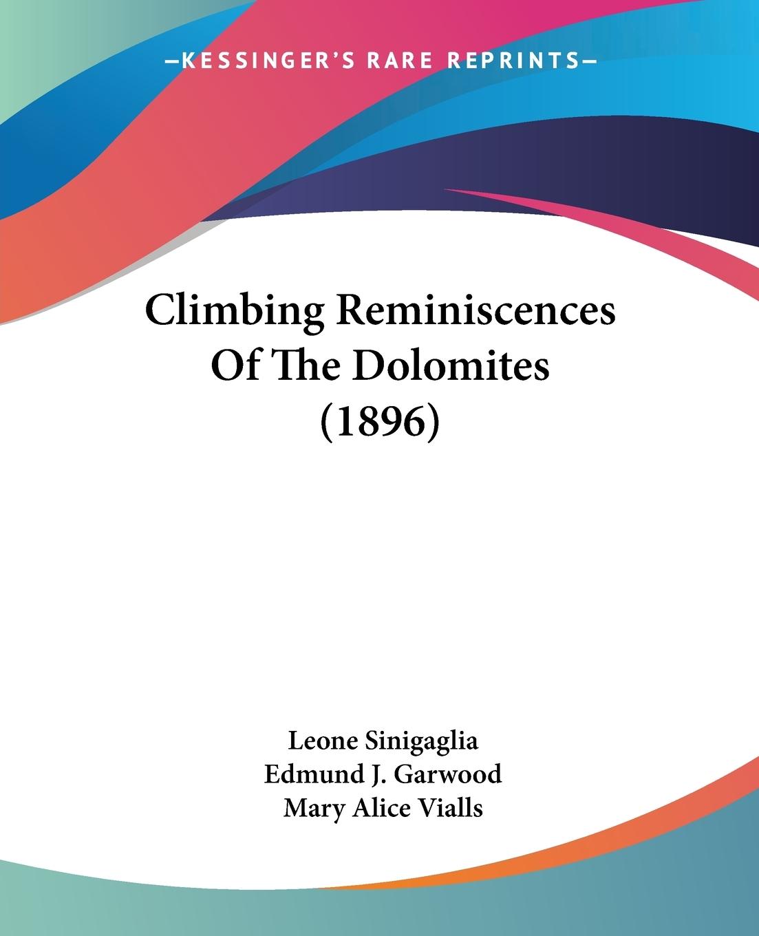 Climbing Reminiscences Of The Dolomites (1896) - Sinigaglia, Leone