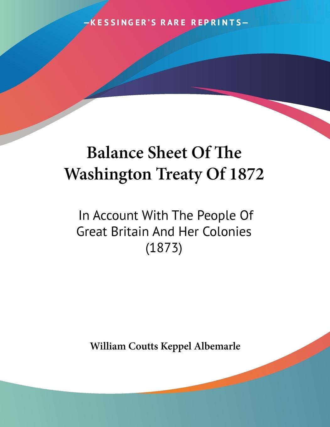 Balance Sheet Of The Washington Treaty Of 1872 - Albemarle, William Coutts Keppel