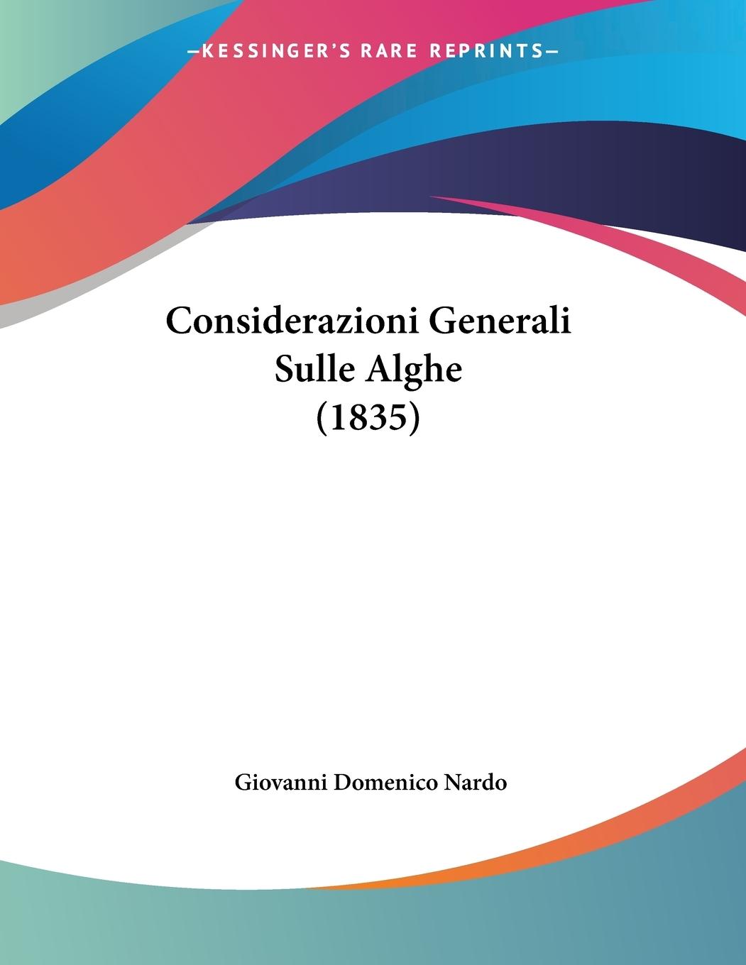 Considerazioni Generali Sulle Alghe (1835) - Nardo, Giovanni Domenico