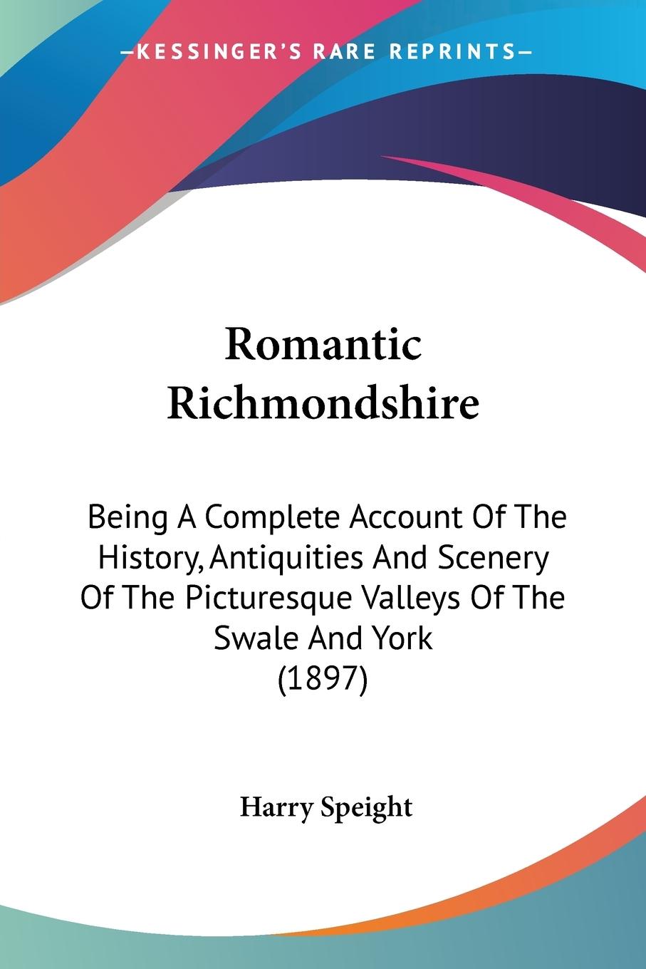 Romantic Richmondshire - Speight, Harry