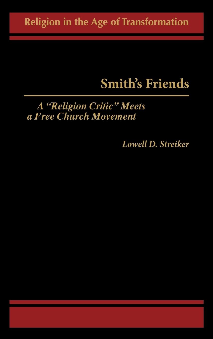 Smith s Friends - Streiker, Lowell D.