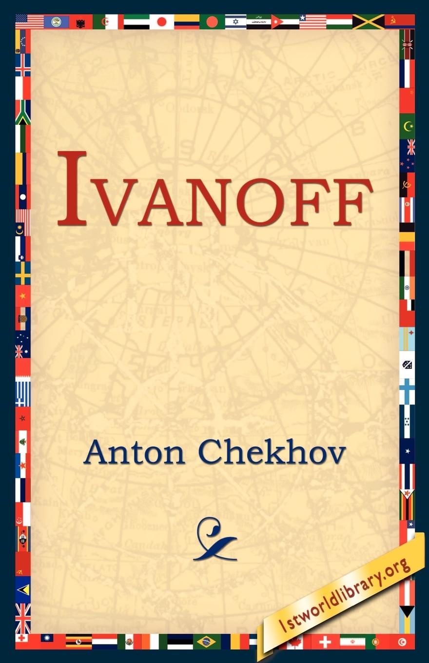 Ivanoff - Chekhov, Anton Pavlovich