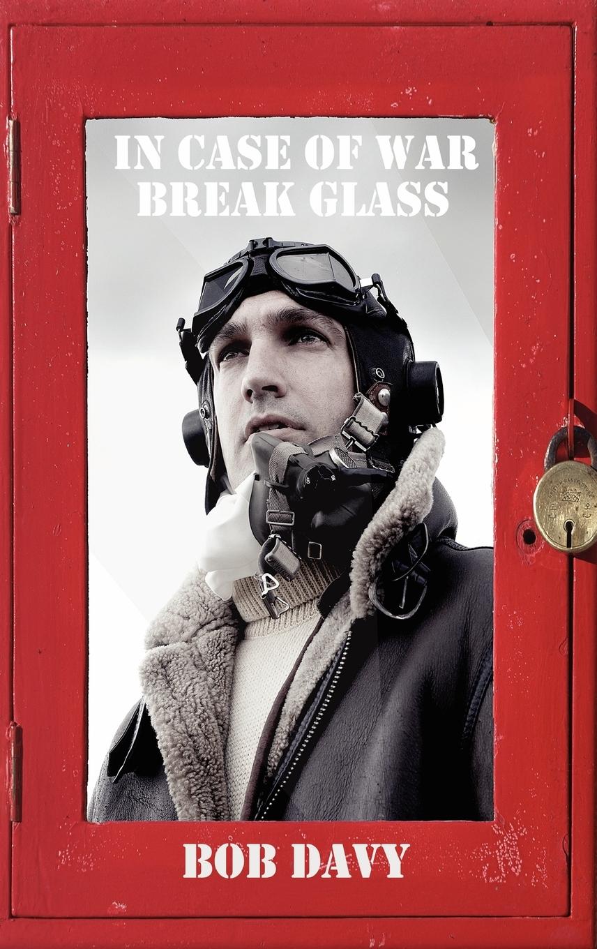 In Case of War Break Glass - Davy, Bob