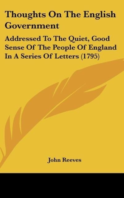 Thoughts On The English Government - Reeves, John