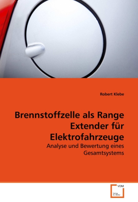 Brennstoffzelle als Range Extender fuer Elektrofahrzeuge - Klebe, Robert