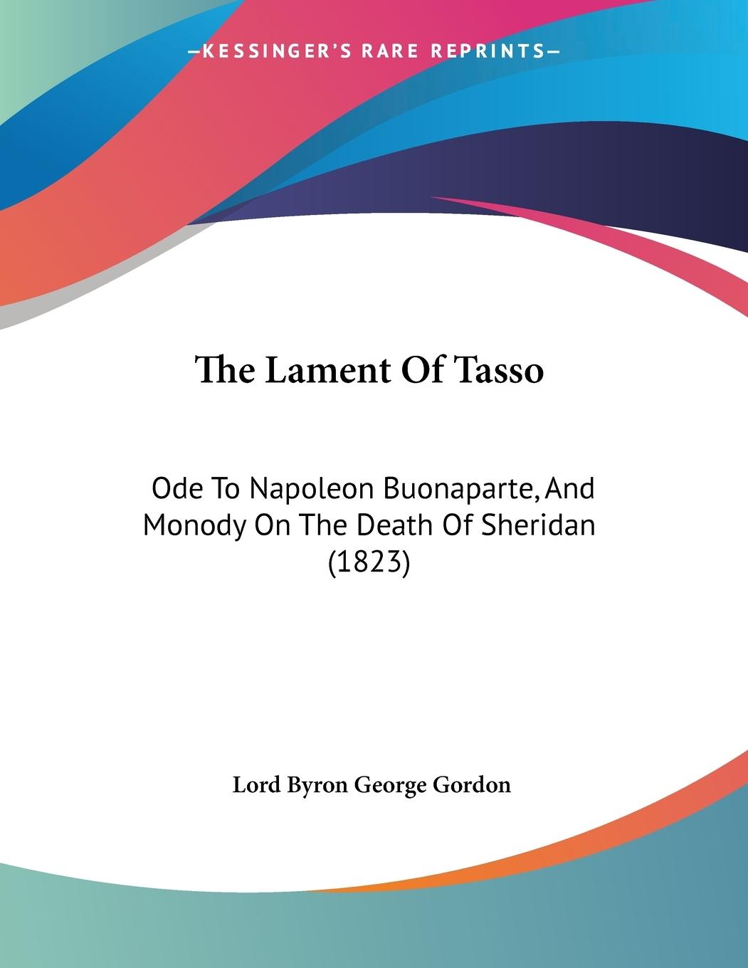 The Lament Of Tasso - Gordon, Lord Byron George